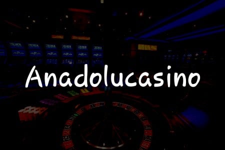 Anadolucasino İncelemesi: Türkiye’deki Kumarseverler için Kapsamlı Rehber
