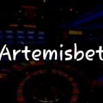 Artemisbet İncelemesi: Türkiye’deki Oyun Deneyiminizi Geliştirin