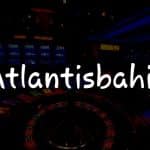 Atlantisbahis İncelemesi: Türkiye’de Kumar Deneyiminizi İyileştirin