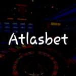 Atlasbet İncelemesi: Türkiye’de Oyunun Merkezi