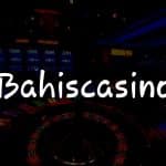 Bahiscasino İncelemesi: Türkiye’deki Kumar Sevdalıları için Kapsamlı Rehber