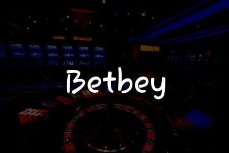 Betbey İncelemesi: Türkiye’deki Online Kumar Tutkunları İçin Kapsamlı Rehber