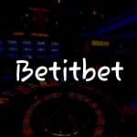 Betitbet İncelemesi: Türkiye’deki Kumar Deneyiminiz