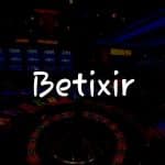 Betixir İncelemesi: Türkiye’deki Oyun Deneyiminiz