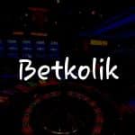 Betkolik İncelemesi: Türkiye’deki Kumarhane Oyuncuları İçin Kapsamlı Rehber