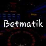 Betmatik İncelemesi: Türkiye’deki Kumar Maceranıza Başlayın