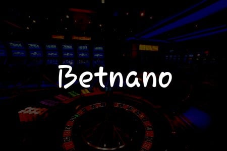 Betnano İncelemesi: Türkiye’de Kumarda Yeni Bir Boyut