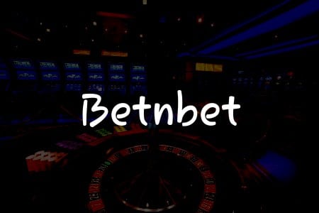 Betnbet İncelemesi: Türkiye’deki Casinolar İçin Kesin Rehberiniz