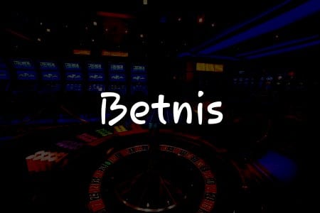 Betnis İncelemesi: Türkiye’deki Oyuncular İçin Kapsamlı Rehber