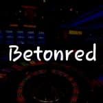 Betonred İncelemesi: Türkiye’de Kumar Oynamak İçin Rehberiniz