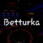 Betturka: Türkiye için Kapsamlı Casino Değerlendirmesi