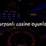 Türkiye’de Çarpanlı Casino Oyunları: Rehber ve Stratejiler