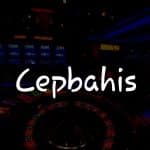 Cepbahis İncelemesi: Türkiye’de Kumar Oynamanın En İyi Yolu