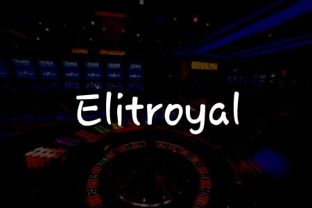 Elitroyal İncelemesi: Türkiye’de Kumar oynamanın Yolu