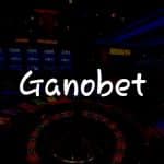 Ganobet İncelemesi: Türkiye’deki Kumar Dünyası