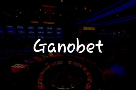 Ganobet İncelemesi: Türkiye’deki Kumar Dünyası