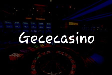 Genel Gececasino İncelemesi: Türkiye’deki Kumar Deneyiminiz