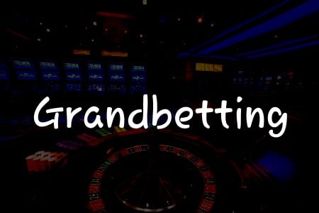 Grandbetting İncelemesi: Türkiye’deki En İyi Çevrimiçi Kumarhane