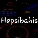 Hepsibahis: Türkiye’deki Online Kumar Deneyiminizin Rehberi