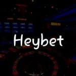 Heybet İncelemesi: Türkiye’de Oyun Deneyiminiz İçin Kapsamlı Rehber