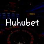 Huhubet İncelemesi: Türkiye’de Kumar Oynamanın Yolu