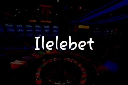 Ilelebet İncelemesi: Türkiye’deki Çevrimiçi Kumar Deneyiminiz