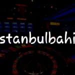 İstanbulbahis İncelemesi: Türkiye’de Kumar Oynamanın En İyi Yolu
