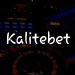 Kalitebet İncelemesi: Türkiye’deki Kumar Tutkunları için Kapsamlı Rehber