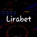 Lirabet İncelemesi: Türkiye’deki Kumar Tutkunları İçin Detaylı Bir Rehber