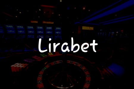 Lirabet İncelemesi: Türkiye’deki Kumar Tutkunları İçin Detaylı Bir Rehber