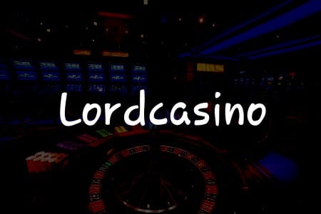Lordcasino İncelemesi: Türkiye’deki Kumar Deneyiminiz