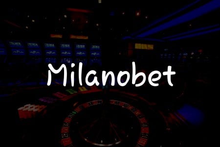 Milanobet İncelemesi: Türkiye’deki Oyun Deneyiminizi Geliştirin