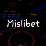 Mislibet İncelemesi: Türkiye’deki Çekici Oyun Deneyimi