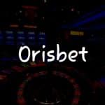Orisbet İncelemesi: Türkiye İçin Kapsamlı Kılavuz