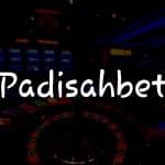 Padisahbet İncelemesi: Türkiye’deki Kumar Deneyiminiz