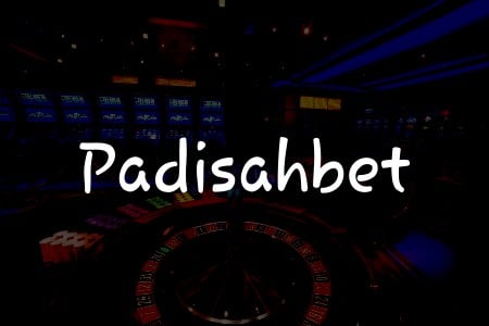 Padisahbet İncelemesi: Türkiye’deki Kumar Deneyiminiz