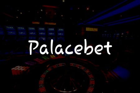 Palacebet İncelemesi: Türkiye’deki Çevrimiçi Kumar Deneyiminiz