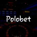 Polobet: Türkiye’deki Online Kumar Dünyasına Giriş