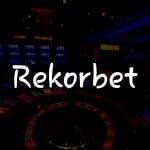 Rekorbet İncelemesi: Türkiye’deki Kumar Keyfiniz için Kapsamlı Rehber