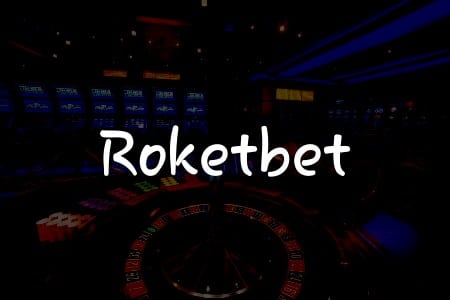 Roketbet İncelemesi: Türkiye’deki En İyi Online Casino Rehberiniz