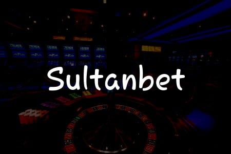 Sultanbet İncelemesi: Türkiye’deki Kumara Dair Rehberiniz