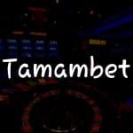 Tamambet İncelemesi: Türkiye’de Kumar Oynamanın En İyi Yolu