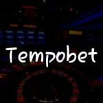 Tempobet İncelemesi: Türkiye’de Kumarhane Deneyiminizi Geliştirin