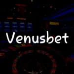 Venusbet İncelemesi: Türkiye’deki Oyun Severler İçin Kapsamlı Kılavuz